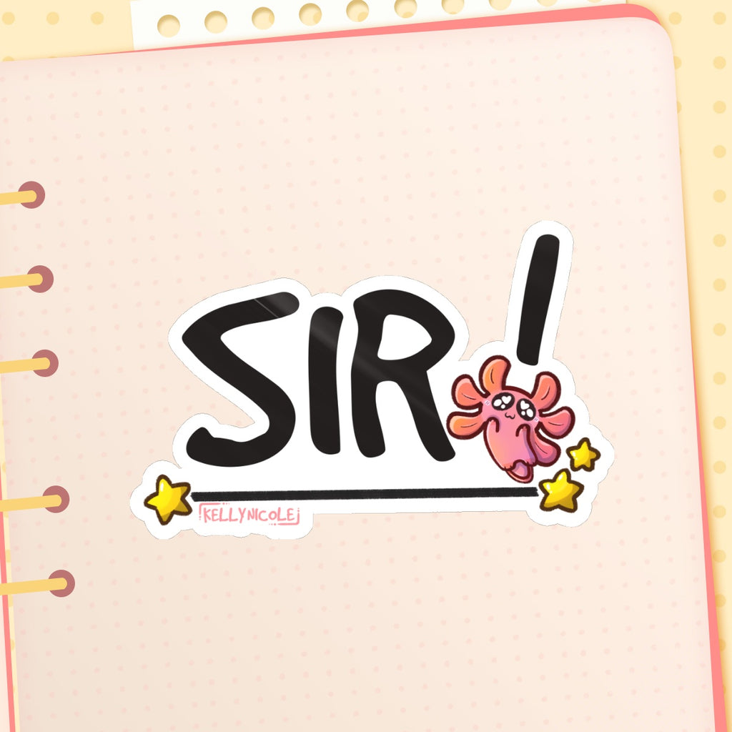 SIR! Kelly Nicole Iconic Catch Phrase Glossy Sticker