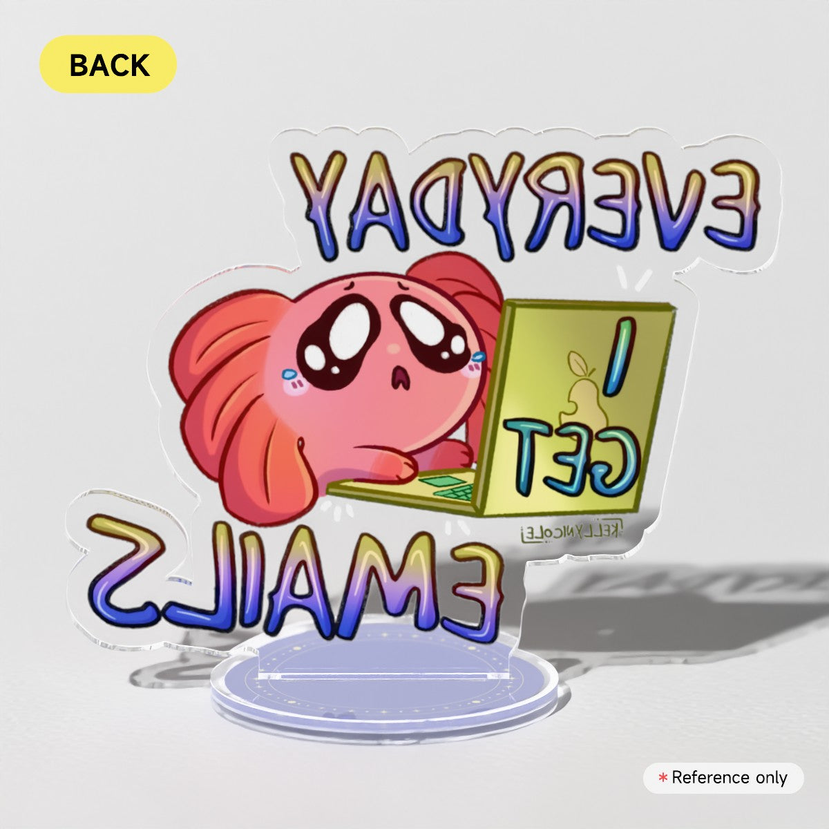 Spud the Axolotl Everyday I Get Emails Acrylic Standees