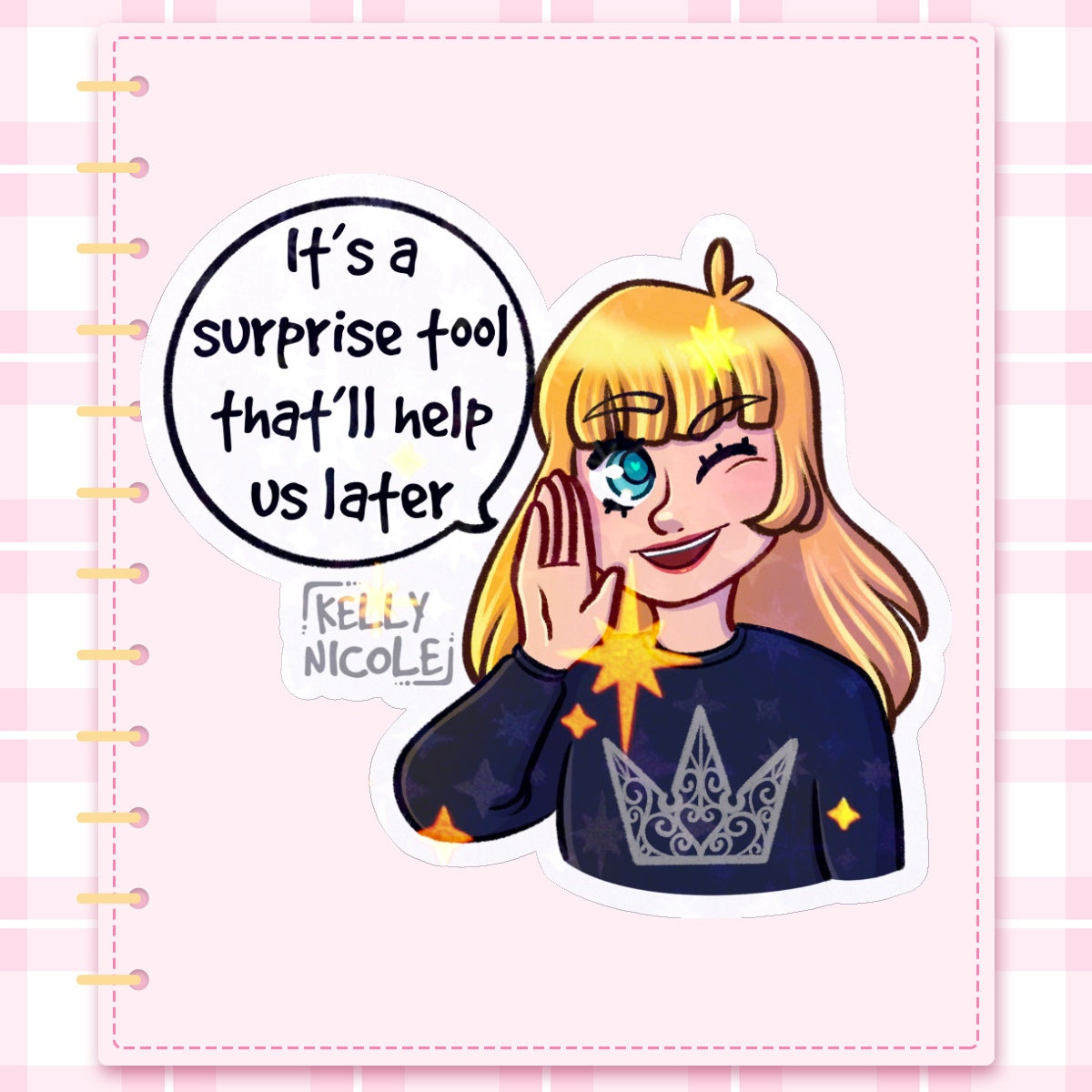 It's a Surprise Tool That'll Help us Later, Kelly Nicole HoloStar Sticker