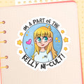 I'm a Part of the Kelly Ni-cult Glossy Sticker