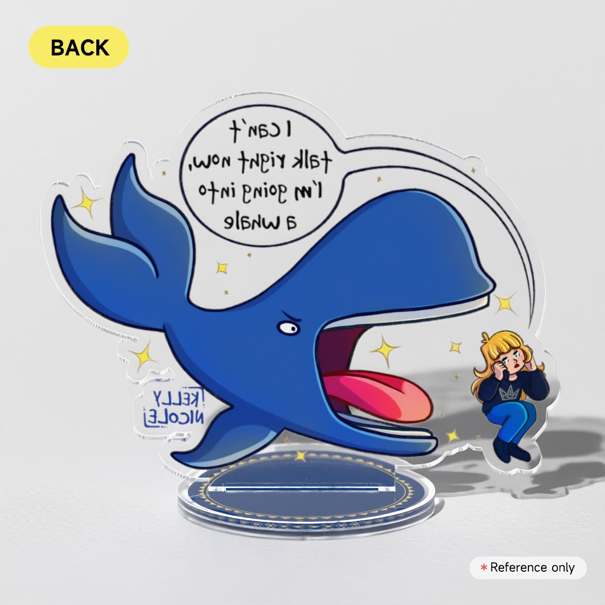 I Can't Talk Right Now I'm Going Into A Whale Kelly Nicole Acrylic Standees