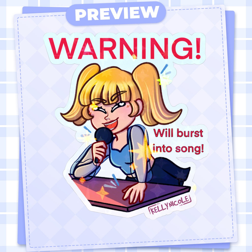 WARNING! Will Burst Into Song, Kelly Nicole HoloStar Sticker
