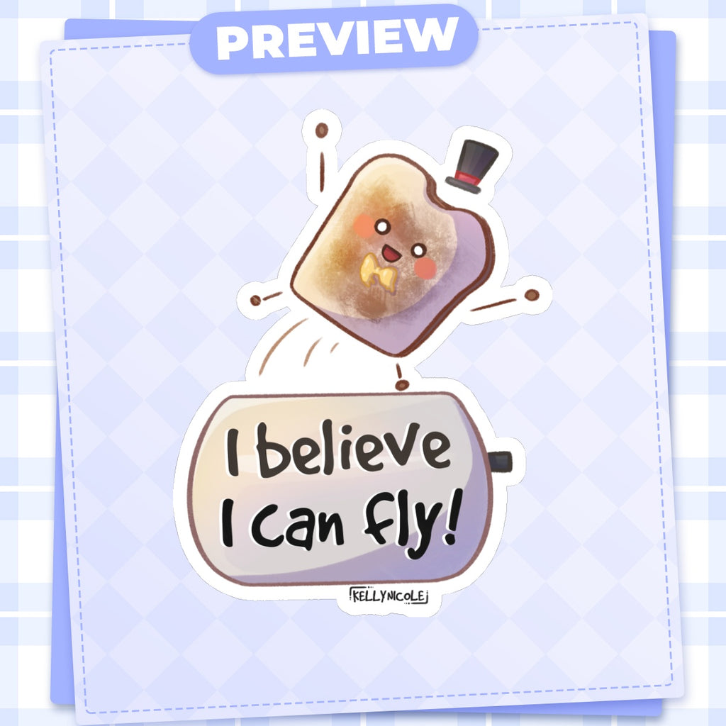 I Believe I Can Fly Toast Glossy Sticker