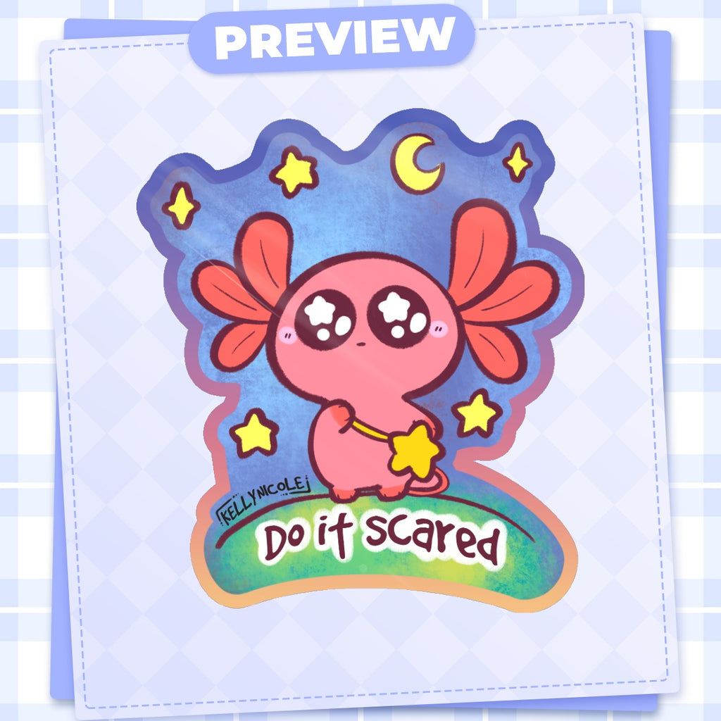Spud the Axolotl Do It Scared Glossy Sticker