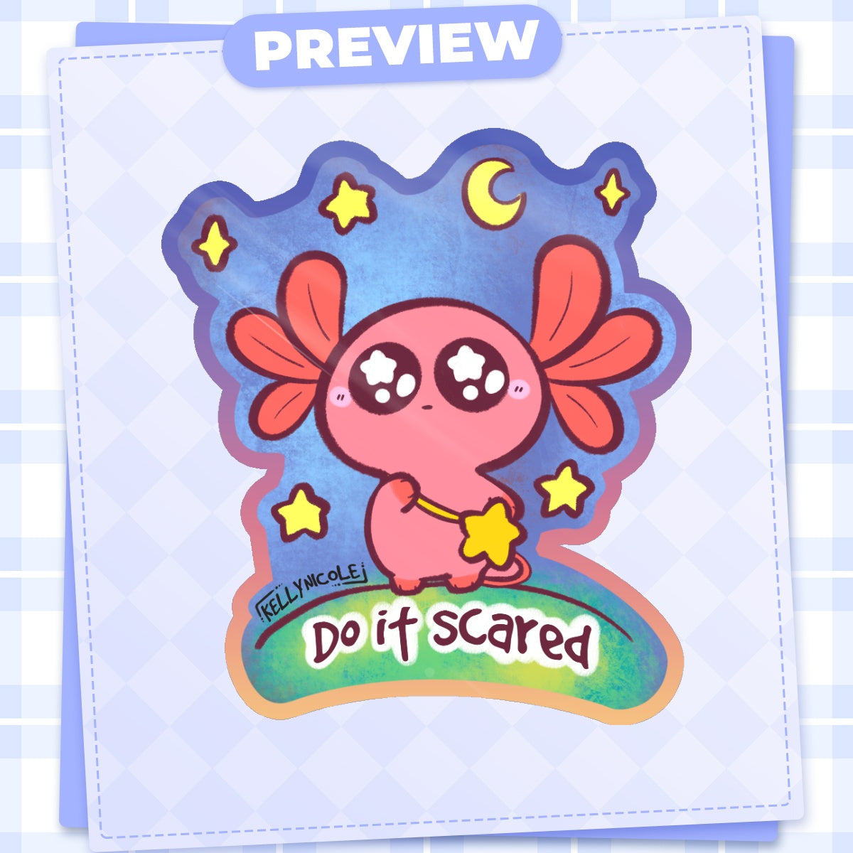 Spud the Axolotl Do It Scared Glossy Sticker