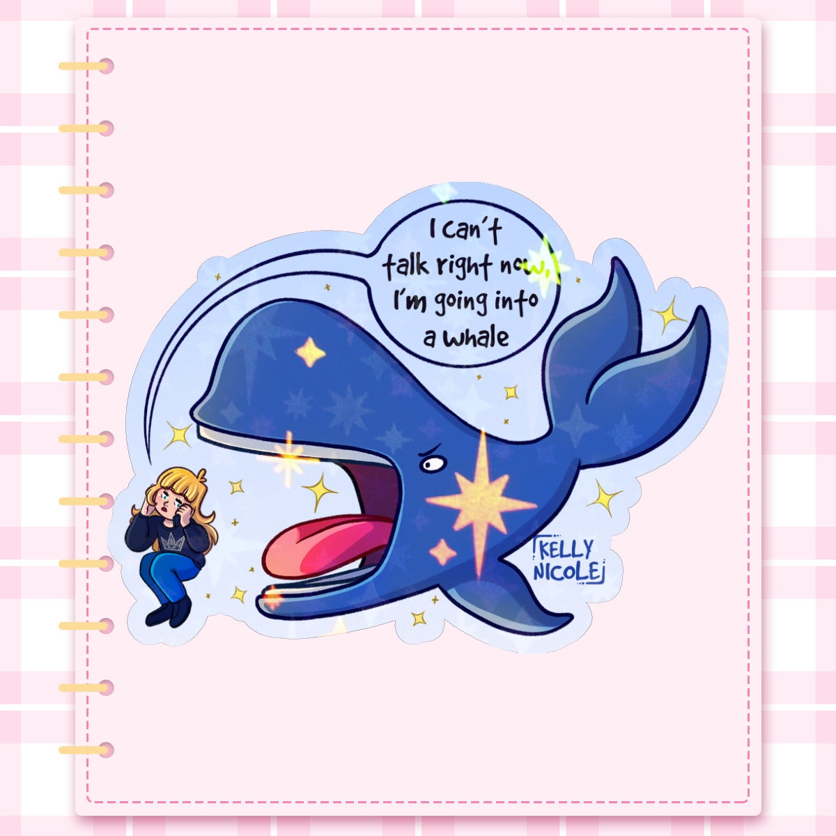 I can't Talk Right Now I'm going into a Whale, Kelly Nicole HoloStar Sticker