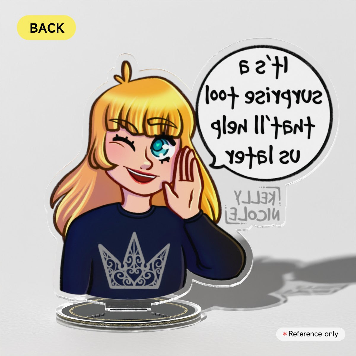 It's a Surprise Tool That'll Help us Later Kellyh Nicole Acrylic Standees