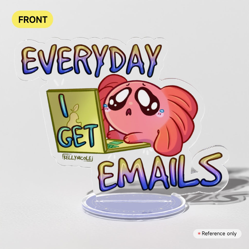 Spud the Axolotl Everyday I Get Emails Acrylic Standees