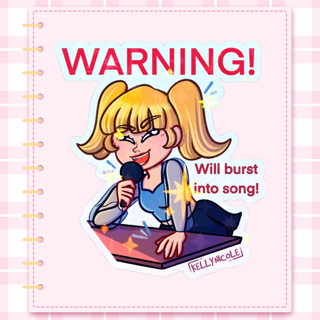 WARNING! Will Burst Into Song, Kelly Nicole HoloStar Sticker