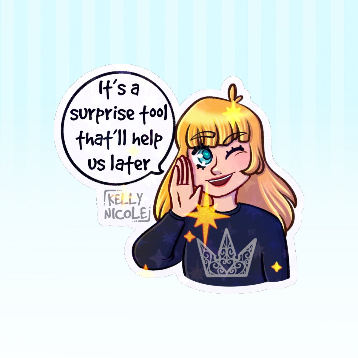 It's a Surprise Tool That'll Help us Later, Kelly Nicole HoloStar Sticker