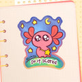 Spud the Axolotl Do It Scared Glossy Sticker