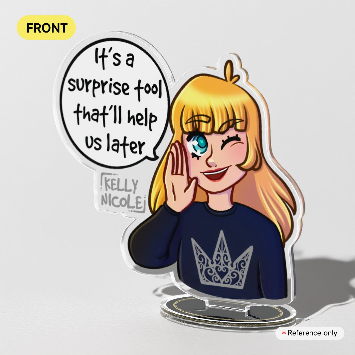 It's a Surprise Tool That'll Help us Later Kellyh Nicole Acrylic Standees