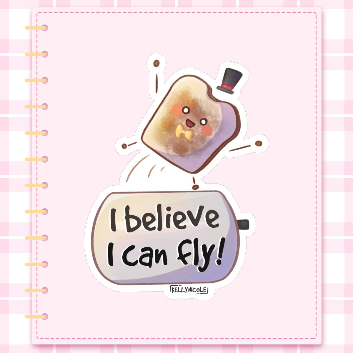 I Believe I Can Fly Toast Glossy Sticker