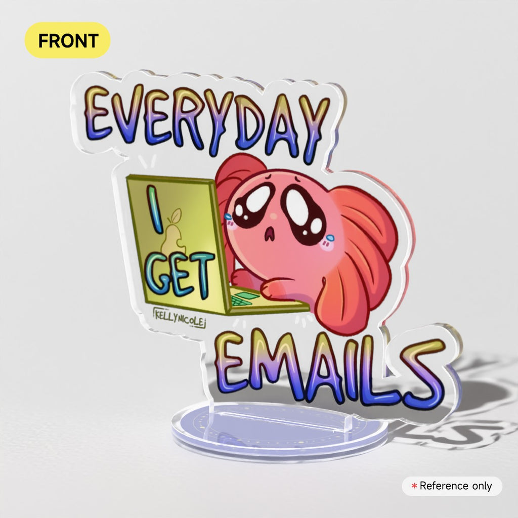Spud the Axolotl Everyday I Get Emails Acrylic Standees