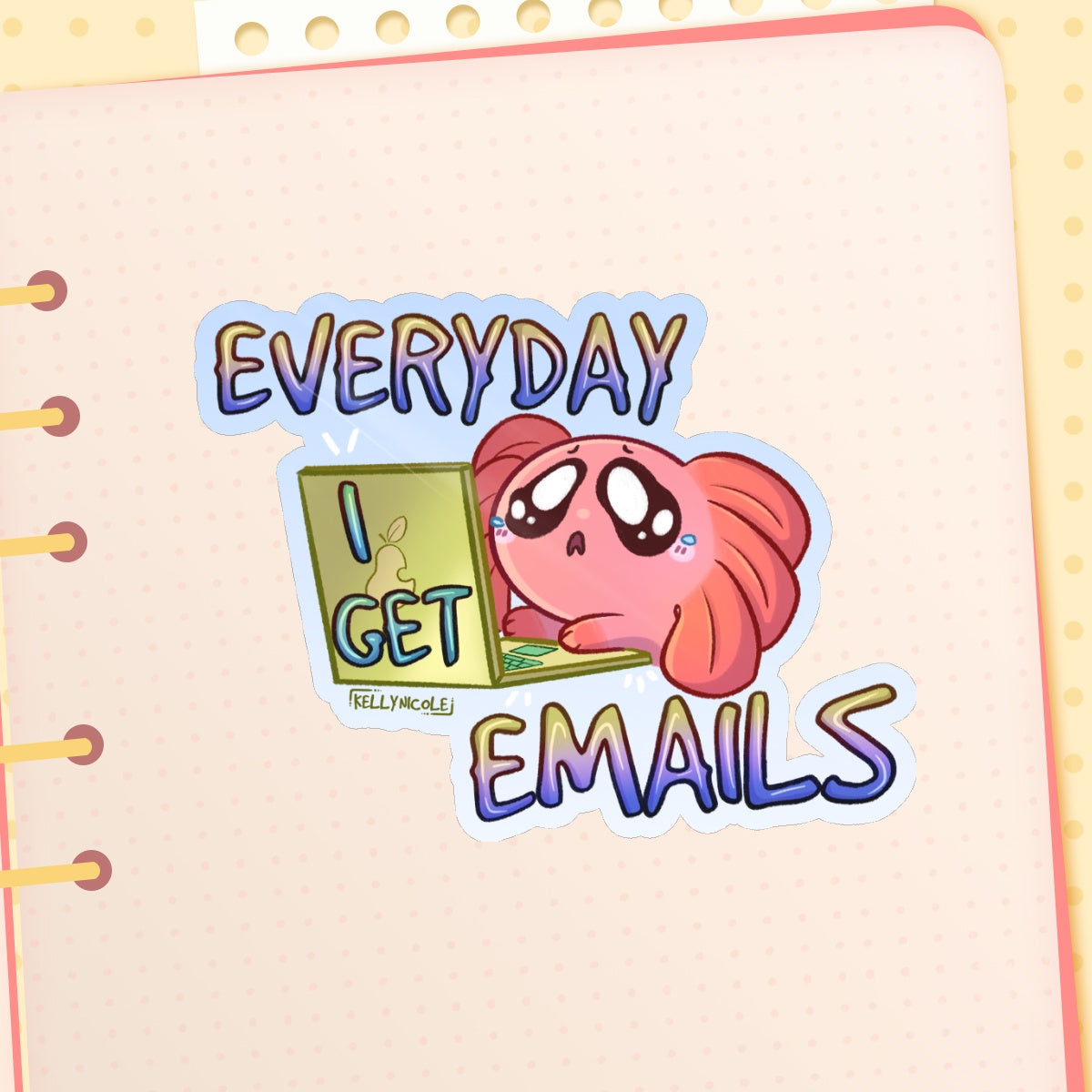 Everyday I Get Emails Spud the Axolotl Glossy Sticker