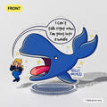 I Can't Talk Right Now I'm Going Into A Whale Kelly Nicole Acrylic Standees
